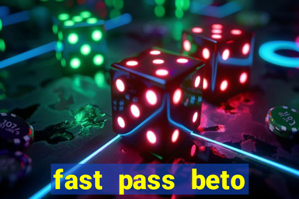 fast pass beto carrero valor